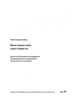 Peter Schulte-Holtey: Minen wissen nicht, wann Frieden ist.