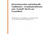 Menschenrechte und kulturelle Traditionen - Grundsatzreflexion und „Testfall“ Recht auf Gesundheit